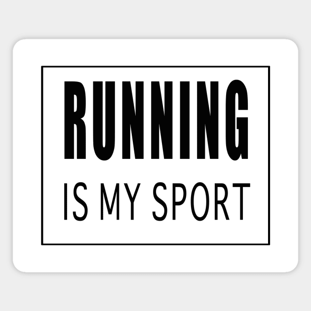 Running is My Sport Magnet by Designz4U